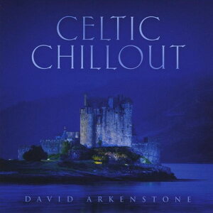 【輸入盤CD】David Arkenstone / Celtic Chillout (デヴィッド・アーカンストーン)