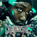 【輸入盤CD】Meek Mill / Championships (On Demand CD) 【K2019/1/18発売】(ミーク ミル)