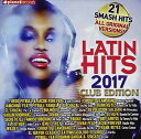【輸入盤CD】VA / Latin Hits 2017 Club Edition 【K2017/3/17発売】