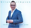 【輸入盤CD】Brian Simpson / Something About You 【K2018/7/31発売】(ブライアン シンプソン)