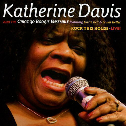 【輸入盤CD】【新品】KATHERINE DAVIS & CHICAGO BOOGIE ENSEMBLE / ROCK THIS HOUSE: LIVE
