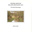 【輸入盤CD】George Winston / Ballads And Blues 1972: The Early Recordings【K2020/2/14発売】(ジョージ ウィンストン)