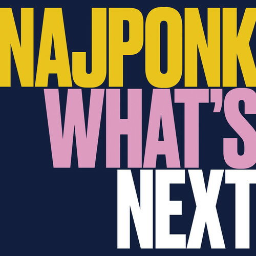 Najponk / What's Next 