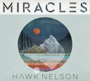 【輸入盤CD】【新品】Hawk Nelson / Miracles 【K2018/4/6発売】