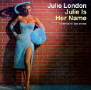 【輸入盤CD】Julie London / Julie Is Her Name: The Complete Sessions (Deluxe Edition) 【2019/5/10発売】