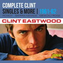 【輸入盤CD】Clint Eastwood / Complete Clint: Singles More 1961-1962【K2020/11/13発売】(クリント イーストウッド)