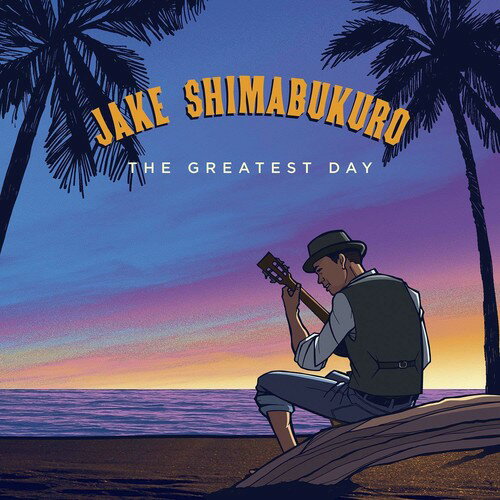 【輸入盤CD】Jake Shimabukuro / Greatest Day 【K2018/8/31発売】(ジェイク・シマブクロ)