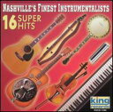【輸入盤CD】【新品】NASHVILLE'S FINEST INSTRUMENTALISTS / 16 SUPER HITS