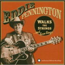 【輸入盤CD】【新品】Eddie Pennington / Walks The Strings & Even Sings