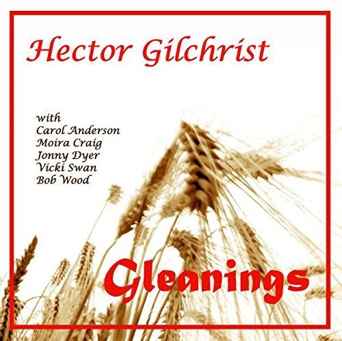 【輸入盤CD】【新品】Hector Gilchrist / Gleanings 【K2018/5/25発売】