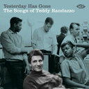 【輸入盤CD】【新品】VA / Yesterday Has Gone: Songs Of Teddy Randazzo【K2019/10/4発売】