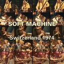【輸入盤CD】Soft Machine / Switzerland 1974 (ソフト マシン)