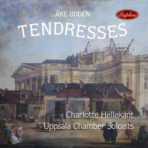 【輸入盤CD】【新品】Udden/Uppsala Chamber Soloists/Hellekant / Tendresses 【K2018/4/20発売】