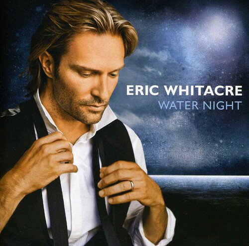【輸入盤CD】Eric Whitacre / Water Night (エリック・ウィテカー)