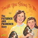 Patience & Prudence / Tonight You Belong To Me: Patience & Prudence(ペイシェンス＆プルーデンス)