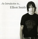 【輸入盤CD】Elliott Smith / Introduction To Elliott Smith (エリオット スミス)