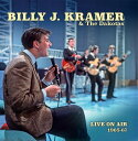 【輸入盤CD】【新品】Billy J Kramer & Dakotas / Live On Air 1965-67 (2PK)【K2021/2/12発売】(ビリ...