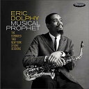 【輸入盤CD】Eric Dolphy / Musical Prophet: The Expanded 1963 New York Studio 【K2019/1/25発売】(エリック ドルフィー)