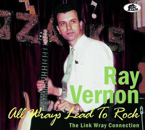 【輸入盤CD】Ray Vernon / All Wrays Lead To Rock: The Link Wray Connection【K2021/4/9発売】