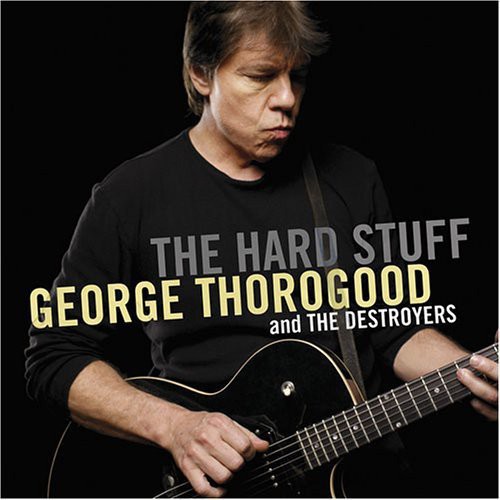 【輸入盤CD】GEORGE THOROGOOD & DESTROYERS / HARD STUFF (ジョージ・ソログッド)