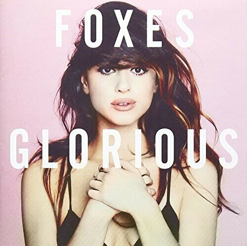 【輸入盤CD】Foxes / Glorious (Bonus Tracks)【K2019/3/15発売】