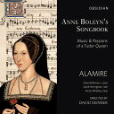 Desprez/Alamire/Skinner/Wilkinson/Heringma / Anne Boleyn's Songbook - Music & Passions Of A