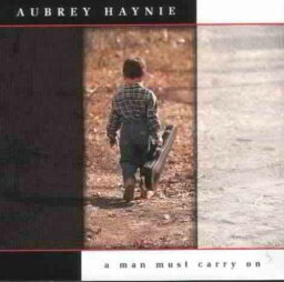 【輸入盤CD】AUBREY HAYNIE / MAN MUST CARRY ON