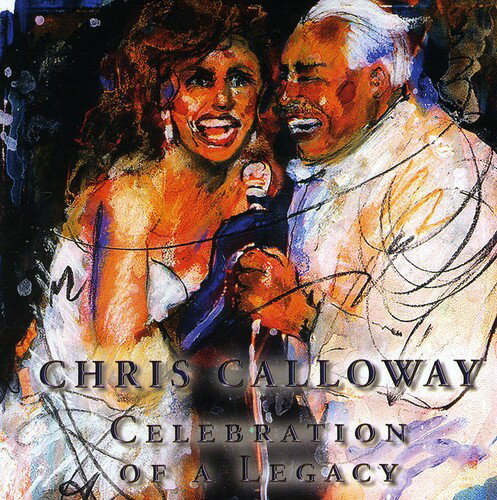 Chris Calloway / Celebration Of A Legacy (クリス・キャロウェイ)