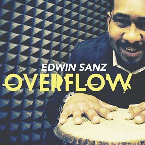 【輸入盤CD】Edwin Sanz / Overflow【K2016/9/30発売】 ( エドウィン・サンズ)