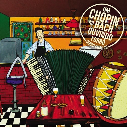 yACDzChico Chagas / Um Chopin No Bach Ouvindo Forro
