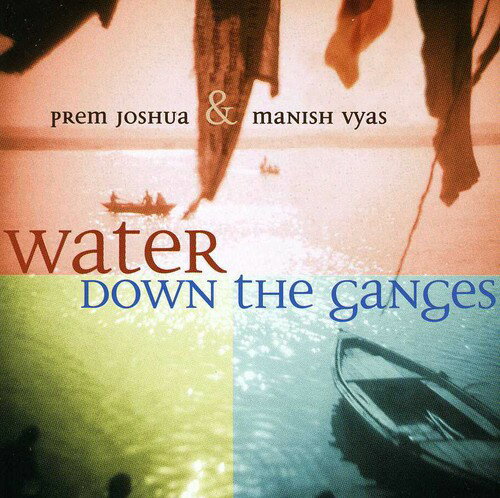 【輸入盤CD】Prem Joshua Manish Vyas / Water Down The Ganges
