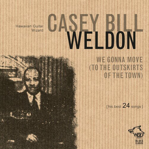 【輸入盤CD】【新品】Casey Bill Weldon / We Gonna Move (To The Outskirts Of The Town)【K2021/8/20発売】