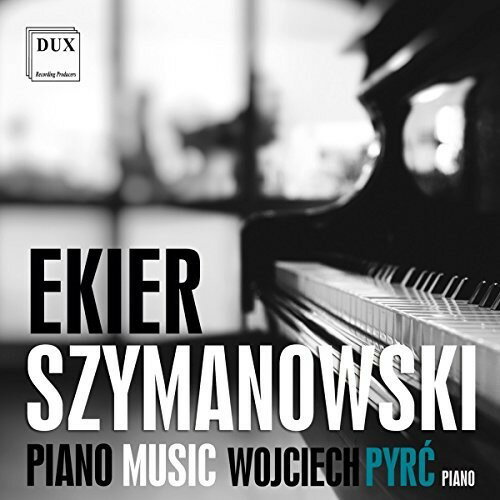 Ekier/Szymanowski / Piano Music