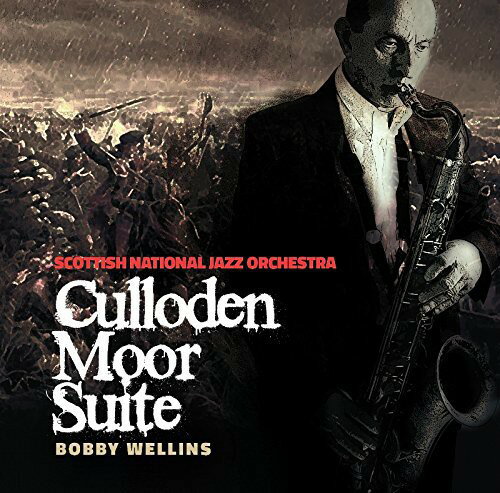 【輸入盤CD】Scottish National Jazz Orchestra Bobby Wellins / Culloden Moor Suite