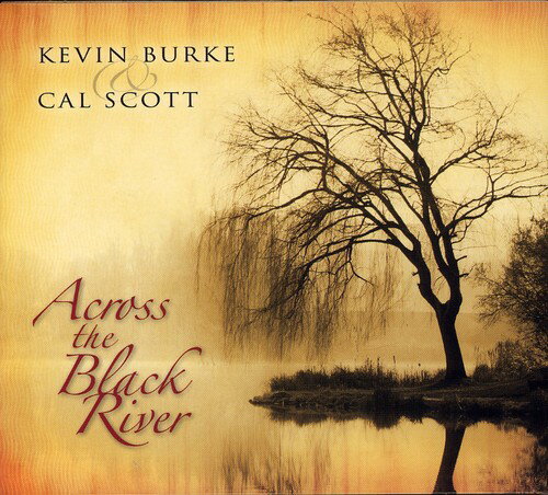 【輸入盤CD】【新品】KEVIN BURKE & CAL SCOTT / ACROSS THE BLACK RIVER (ケヴィン・バーク)