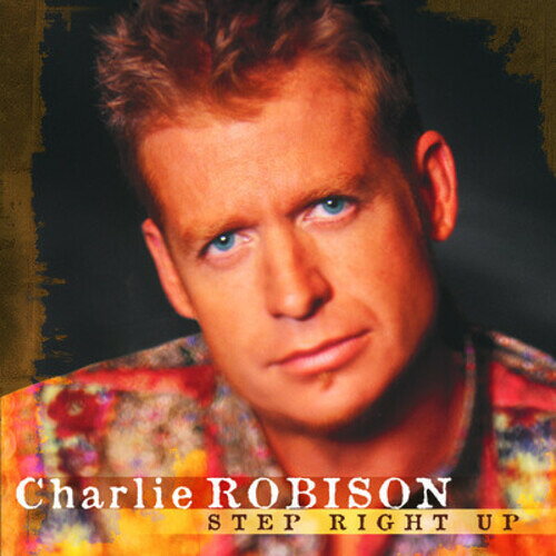 Fork, Country - 【輸入盤CD】【新品】Chralie Robison / Step Right Up (チャーリー・ロビソン)
