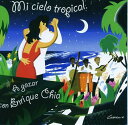 【輸入盤CD】Enrique Chia / Mi Cielo Tropical: A Gozar Con Enrique Chia (エンリケ・チア)