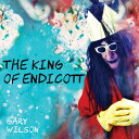 Gary Wilson / The King Of Endicott 