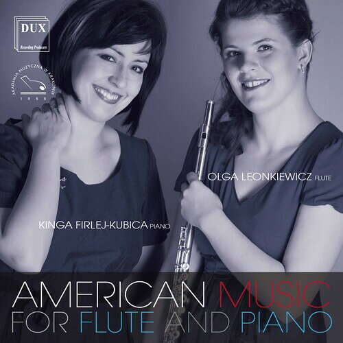 2020/8/21 発売輸入盤レーベル： DUX RECORDING PROD.収録曲：The present album by Olga Leonkiewicz and Kinga Firlej-Kubica encompasses one of the best showcases of flute music created in the United States. The Sonata for flute and piano by Muczynski was composed in 1961. The piece is a typical nod to neoclassical aesthetics and is largely characterized by a humorous and idyllic element. The work of Griffes, represented here by the piece Poem, initially strongly referred to the German neoromantic tradition. In the middle period, the artist leaned more towards impressionist aesthetics, to find absolute stylistic autonomy in the last period of his work. Burton's artistic output is not significantly extensive, but his Sonatina for flute and piano quite quickly became popular and found it's permanent place in the canonical flute repertoire. Liebermann is considered one of the most outstanding living American artists.