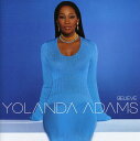 【輸入盤CD】Yolanda Adams / Believe (ヨランダ・アダムス)