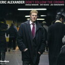 【輸入盤CD】Eric Alexander / Dont Follow The Crowd (エリック アレクサンダー)