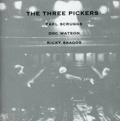 【輸入盤CD】【新品】EARL SCRUGGS/DOC WATSON/RICKY SKAGGS / THREE PICKERS (アール・スクラッグス)