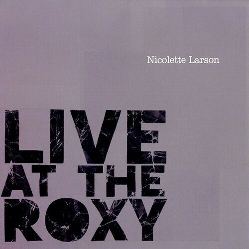 【輸入盤CD】Nicolette Larson / Live At The Roxy【K2021/11/12発売】(ニコレット ラーソン)