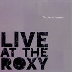 【輸入盤CD】Nicolette Larson / Live At The Roxy【K2021/11/12発売】(ニコレット・ラーソン)