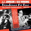 【輸入盤CD】J.J. Johnson/Kai Winding / Trombones For Two: The Classic Collaborations【K2021/10/1発売】