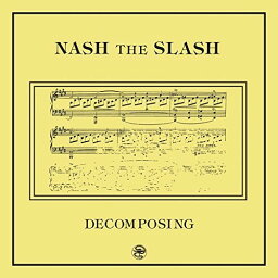 【輸入盤CD】Nash The Slash / Decomposing 【K2017/2/10発売】