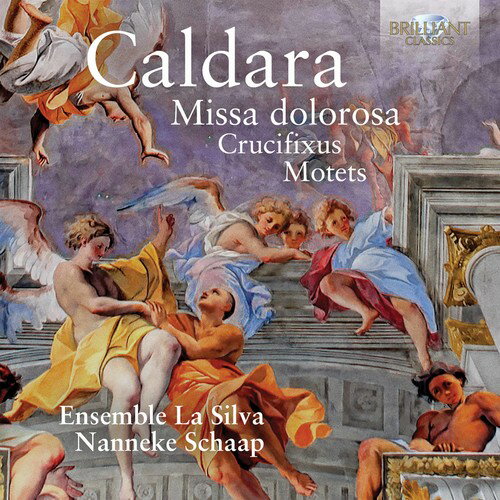 yACDzCaldara/Schaap / Antonio Caldara: Missa Dolorosa, Crucifixus &yK2017/5/26zyz