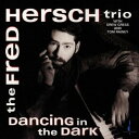 【輸入盤CD】Fred Hersch / Dancing In The Dark (フレッド・ハーシュ)