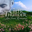 【輸入盤CD】Celtic Thunder / An Irish Romance【K2022/1/14発売】(ケルティック サンダー)