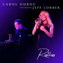 【輸入盤CD】Carol Duboc/Jeff Lorber / Restless【K2021/2/19発売】